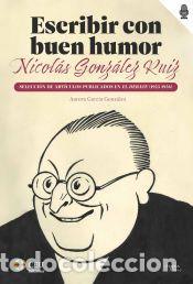 Libros: Escribir con buen humor: Nicol&aacute;s Gonz&aacute;lez Ruiz. - Garc&iacute;a Gonz&aacute;lez, Aurora