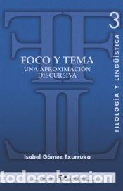 Libros: Foco y tema. Una aproximaci&oacute;n discursiva - G&oacute;mez Txurruka, Isabel