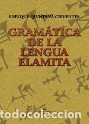 Libros: Gram&aacute;tica de la Lengua Elamita - Quintana Cifuentes, Enrique