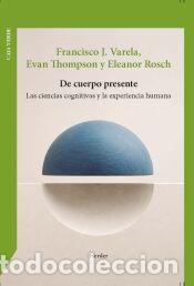 Libros: De cuerpo presente - Rosch, Eleanor; Thompson, Evan; Varela, Francisco