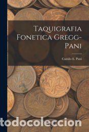 Libros: Taquigrafia Fonetica Gregg-Pani - Camilo E. Pani