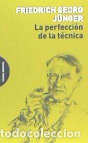 Libros: La perfecci&oacute;n de la t&eacute;cnica - J&uuml;nger, Friedrich Georg - Foto 1