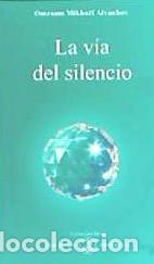 Livros: La v&iacute;a del silencio - G&oacute;mez Roca, Joana; A&iuml;vanhov, Omraam Mikha&euml;l