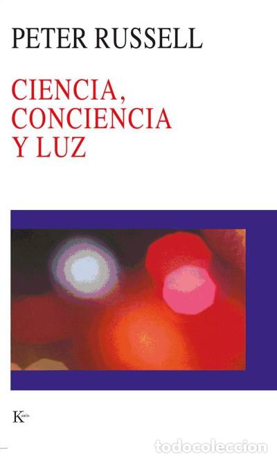 Libros: Ciencia, conciencia y luz - Russell, Peter - Foto 1