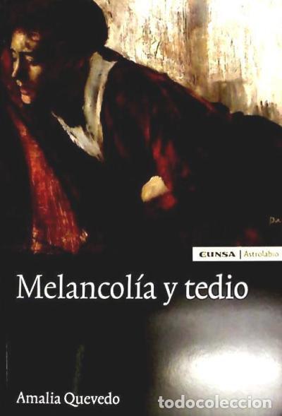 Libros: MELANCOLIA Y TEDIO - QUEVEDO,AMALIA - Foto 1