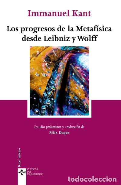 Libros: Los progresos de la Metaf&iacute;sica desde Leibniz y Wolff - Immanuel Kant ,, F&eacute;lix Duque Pajuelo ,,
