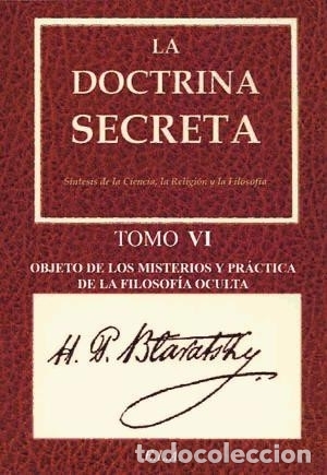 Livres: Doctrina secreta, La. Tomo VI - Objeto de los misterios y pr&aacute;ctica de la filosof&iacute;a oculta -