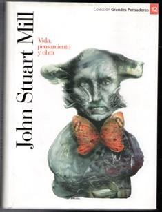 Libros: John Stuart Mill, Vida, pensamiento y Obra. - Foto 1