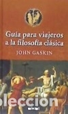 Libri: Gu&iacute;a para viajeros a la filosof&iacute;a cl&aacute;sica - Gaskin, J. C. A.