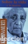 Libros: Sobre la vida y la muerte - Krishnamurti, Jiddu - Foto 1