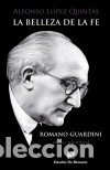 B&uuml;cher: La belleza de la fe. Romano Guardini, en su plenitud - L&oacute;pez Quint&aacute;s, Alfonso