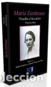 Libri: Mar&iacute;a Zambrano. Filosof&iacute;a y Educaci&oacute;n (Manuscritos)&nbsp; - Juana S&aacute;nchez-Gey Venegas