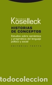books: Historias de conceptos: Estudios sobre sem&aacute;ntica y pragm&aacute;tica del lenguaje pol&iacute;tico y social -
