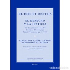 Libros: DE IURE ET IUSTITIA. EL DERECHO Y LA JUSTICIA (MANCIO DEL CORPUS CHRISTI / B. DE MEDINA) EUNSA 2013. Lote 355855985