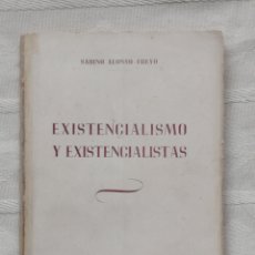 Libros: EXISTENCIALISMO Y EXISTENCIALISTAS. SABINO ALONSO FUEYO VALENCIA 1949 GUERRI. RARO