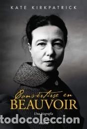 Libros: Convertirse en Beauvoir - Kirkpatrick, Kate - Foto 1