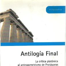Libros: OCTAVIO KULESZ - ANTILOGÍA FINAL - LA CRÍTICA PLATÓNICA AL ANTROPOMETRISMO DE PROTÁGORAS. Lote 207485220