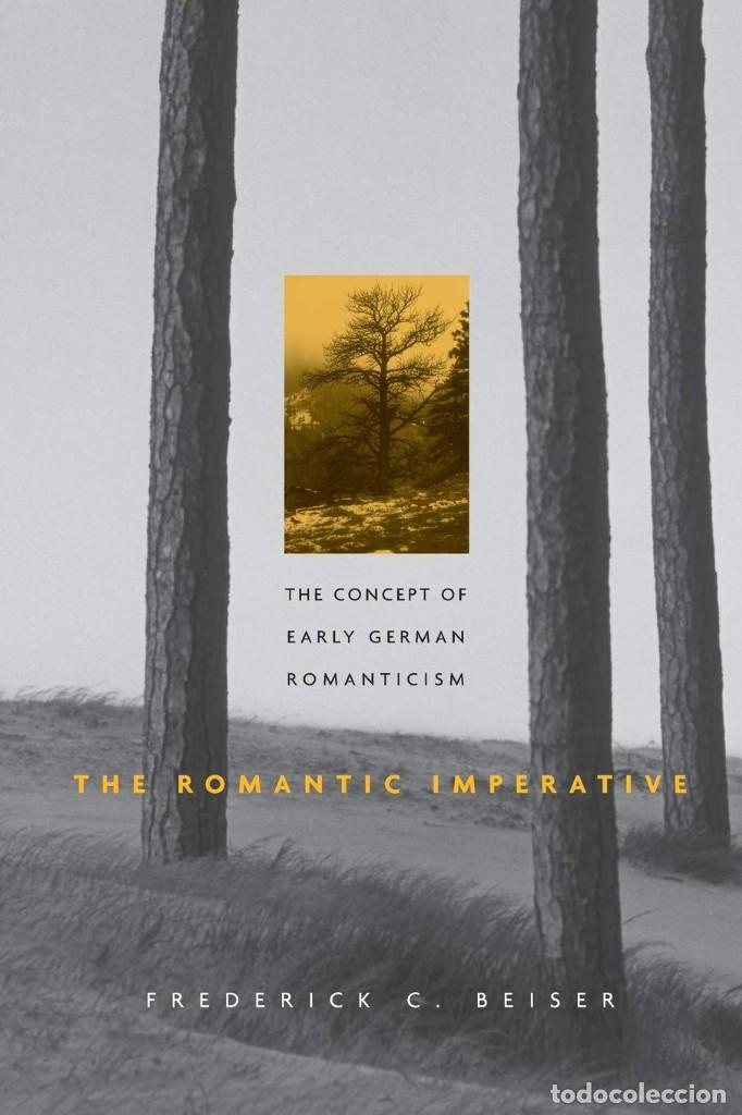 Libros: Frederick C. Beiser - The Romantic Imperative - Foto 1