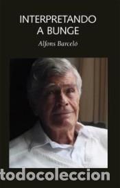 Libros: Interpretando a Bunge - Barcel&oacute; Ventayol, Alfons - Foto 1