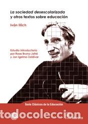 books: La sociedad desescolarizada y otros textos sobre educaci&oacute;n - Illich, Ivan