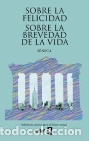 Libri: Sobre la felicidad. Sobre la brevedad de la vida - S&eacute;neca, Lucio Anneo