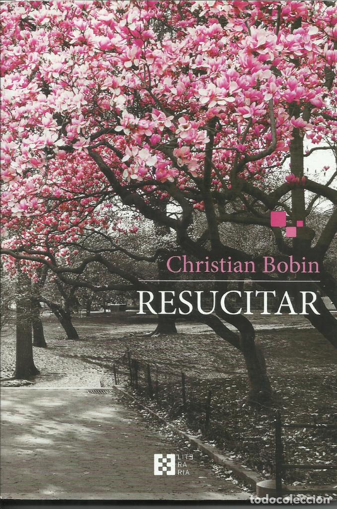 Libros: Resucitar / C. Bobin - Foto 1