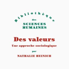 Libros: NATHALIE HEINICH - DES VALEURS: UNE APPROCHE SOCIOLOGIQUE