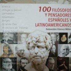 Libros: 100 FILOSOFOS Y PENSADORES ESPAÑOLES Y LATINOAMERICANOS. Lote 303031183
