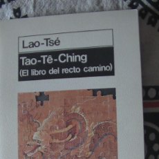 Libri: LAO-TSÉ. TAO TE CHING. EL LIBRO DEL RECTO CAMINO. MORATA, 1980. Lote 311205973