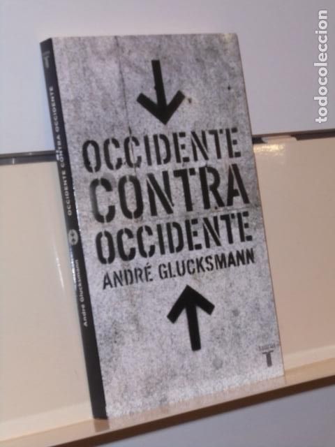Libros: OCCIDENTE CONTRA OCCIDENTE ANDRE GLUCKSMANN - TAURUS - Foto 1