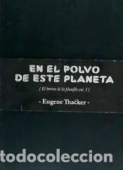 Libros: En el polvo de este planeta: El horror de la filosof&iacute;a I - Thacker, Eugene - Foto 1