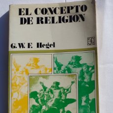 Libros: EL CONCEPTO DE RELIGIÓN. G. W. F . HEGEL. Lote 323349728