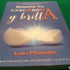 Libros: ROMPE TU CASCARON Y BRILLA - LOLI PEINADO. Lote 333534358