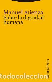 books: Sobre la dignidad humana - Atienza, Manuel