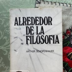Libros: ALREDEDOR DE LA FILOSOFÍA. ARTHUR SCHOPENHAUER