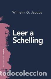 Libros: Leer a Schelling - Jacobs, Wilhelm G. - Foto 1