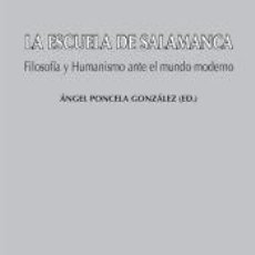 Libros: LA ESCUELA DE SALAMANCA - ÁNGEL PONCELA GONZÁLEZ. Lote 362884060