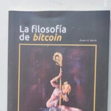 Libros: LIBRO LA FILOSOFIA DEL BITCOIN (ALVARO D. MARIA).. Lote 363798650