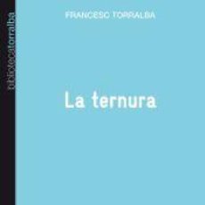 Libros: LA TERNURA - TORRALBA ROSSELLÓ, FRANCESC ; SALA GILI, RAMÓN. Lote 363979066
