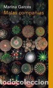 Libros: Malas compa&ntilde;&iacute;as - Garc&eacute;s, Marina - Foto 1