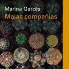Libros: MALAS COMPAÑÍAS - GARCÉS, MARINA. Lote 364010981
