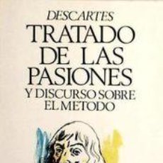 Libros: TRATADO DE LAS PASIONES Y DISCURSO SOBRE EL MÉTODO - RENÉ DESCARTES. Lote 364394566