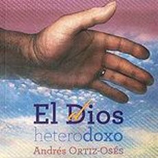 Libros: EL DIOS HETERODOXO - ORTIZ-OSES, ANDRÉS. Lote 366242676