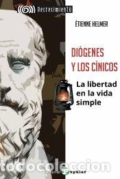 Livres: Di&oacute;genes y los c&iacute;nicos: La libertad en la vida simple - Etienne Helmer