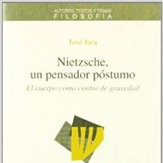 Libros: NIETZSCHE, UN PENSADOR PÓSTUMO, DE JOSÉ JARA (ANTHROPOS). Lote 388447814