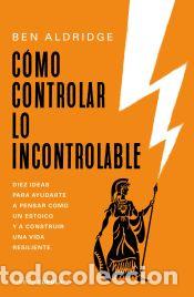 Libros: C&oacute;mo controlar lo incontrolable - Aldridge, Ben - Foto 1