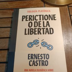 Libros: PERICTIONE O DE LA LIBERTAD: TRILOGÍA PLATÓNICA TEMAS DE HOY. ERNESTO CASTRO. PRIMERA EDICIÓN 2023