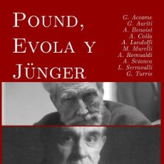 Libros: POUND, EVOLA Y JÜNGER. INTRODUCCIÓN AL PENSAMIENTO DISIDENTE DEL S. XX
