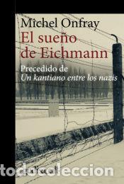 Libros: El sue&ntilde;o de Eichmann - Onfray, Michel - Foto 1