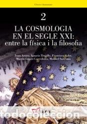Livres: La cosmologia en el segle XXI: entre la f&iacute;sica i la filosofia - Sanrom&agrave; Lucia, Manuel (coord.)